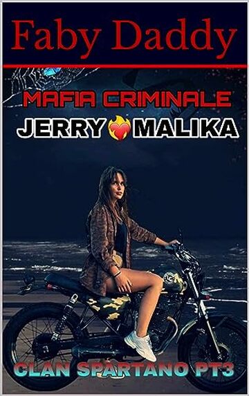 JERRY & MALIKA PT3 (CLAN SPARTANO-MAFIA-CRIMINALE)